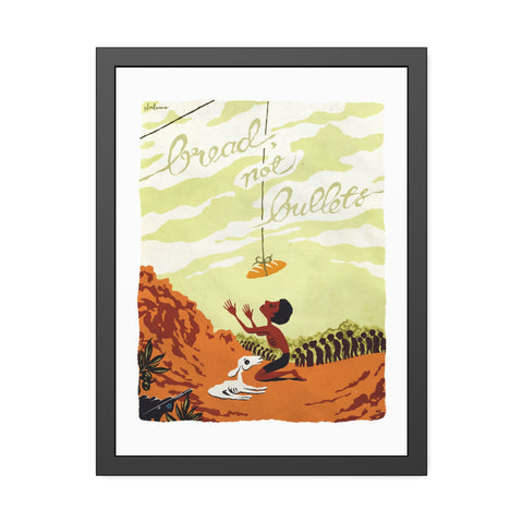 BREAD, NOT BULLETS [Coloured-BG] - Framed Paper Posters