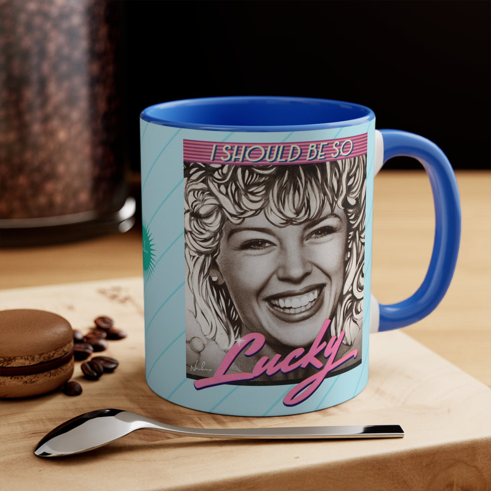 I SHOULD BE SO LUCKY - 11oz Accent Mug (Australian Printed)