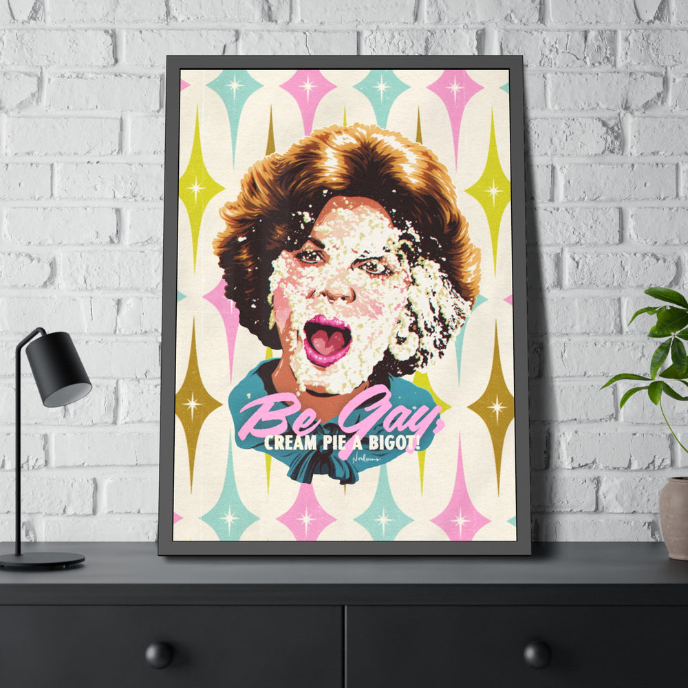 Be Gay, Cream Pie A Bigot! [Coloured-BG] - Framed Paper Posters