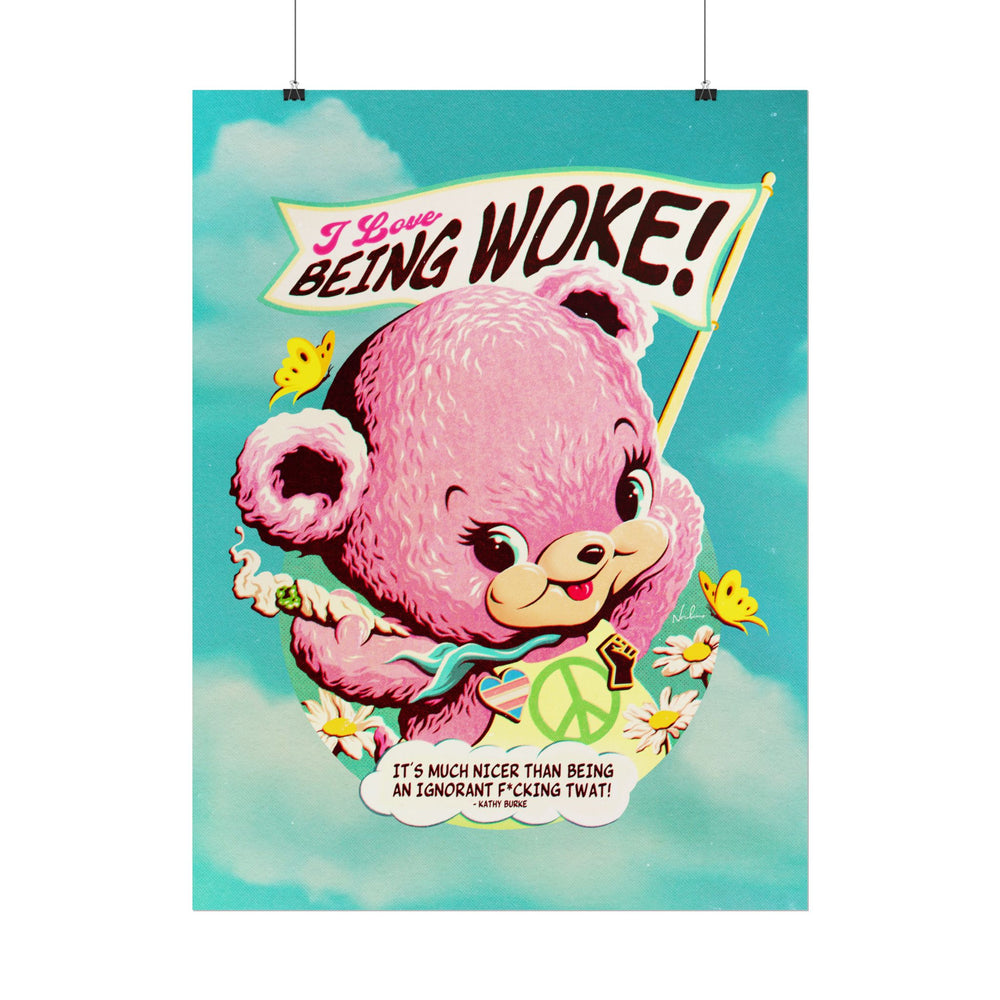 I Love Being Woke [Coloured-BG] - Rolled Posters