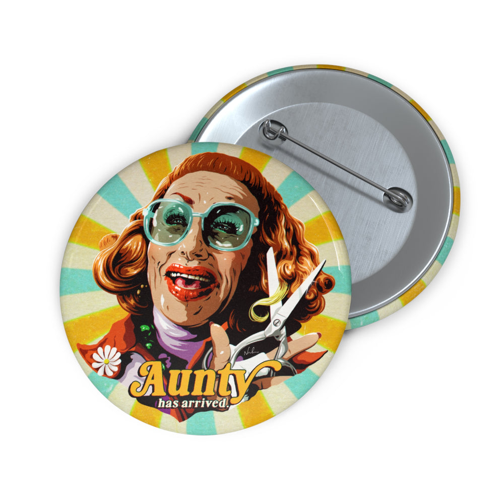 Aunty Has Arrived [US-Printed] - Pin Buttons