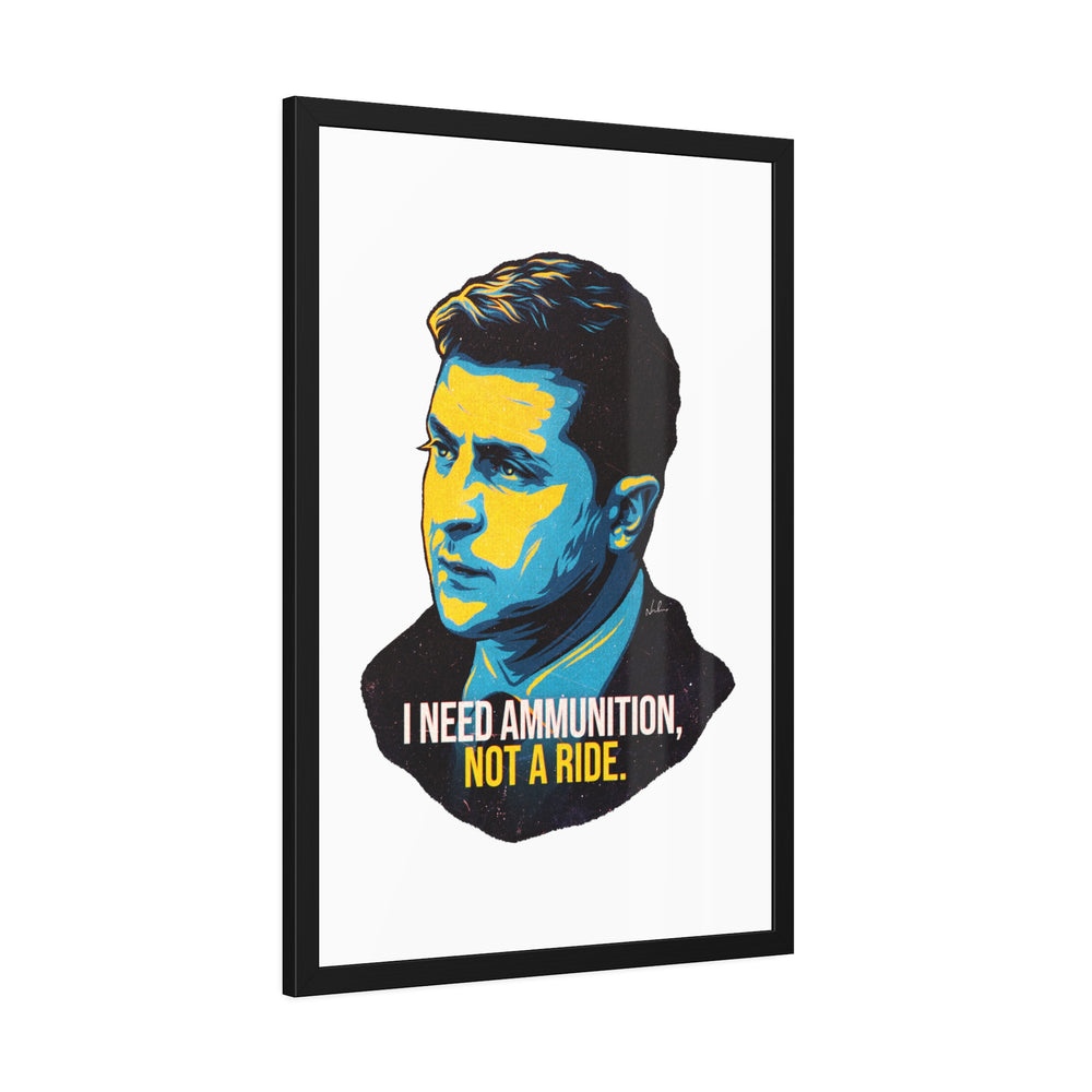 I Need Ammunition, Not A Ride - Framed Paper Posters