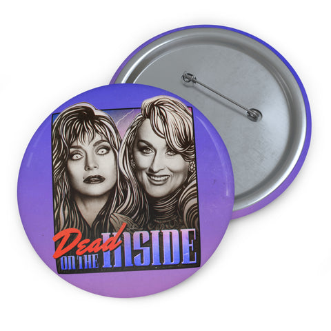DEAD ON THE INSIDE [US-Printed] - Custom Pin Buttons