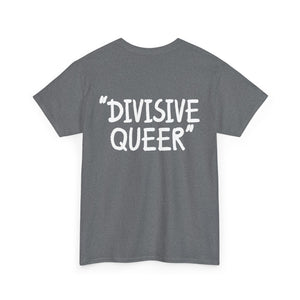 DIVISIVE QUEER - Double Sided Edition [Australian-Printed] - Unisex Heavy Cotton Tee