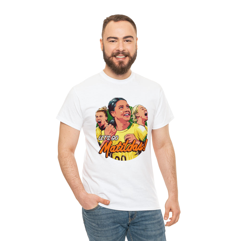 Let's Go Matildas! [Australian-Printed] - Unisex Heavy Cotton Tee