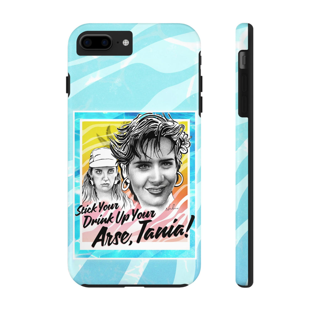 Stick Your Drink Up Your Arse, Tania! - Case Mate Tough Phone Cases