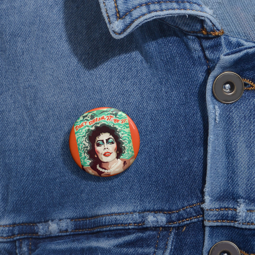 Don't Dream It, Be It - Pin Buttons