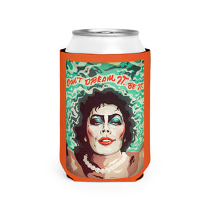 Don't Dream It, Be It - Can Cooler Sleeve