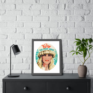 GAY THE PRAY AWAY - Framed Paper Posters