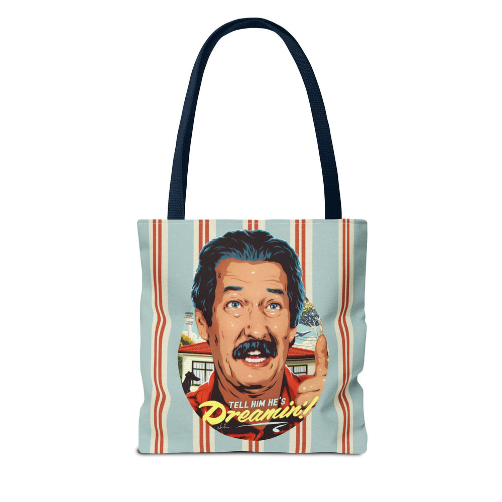 Tell Him He's Dreamin'! [US-Printed] - Tote Bag (AOP)