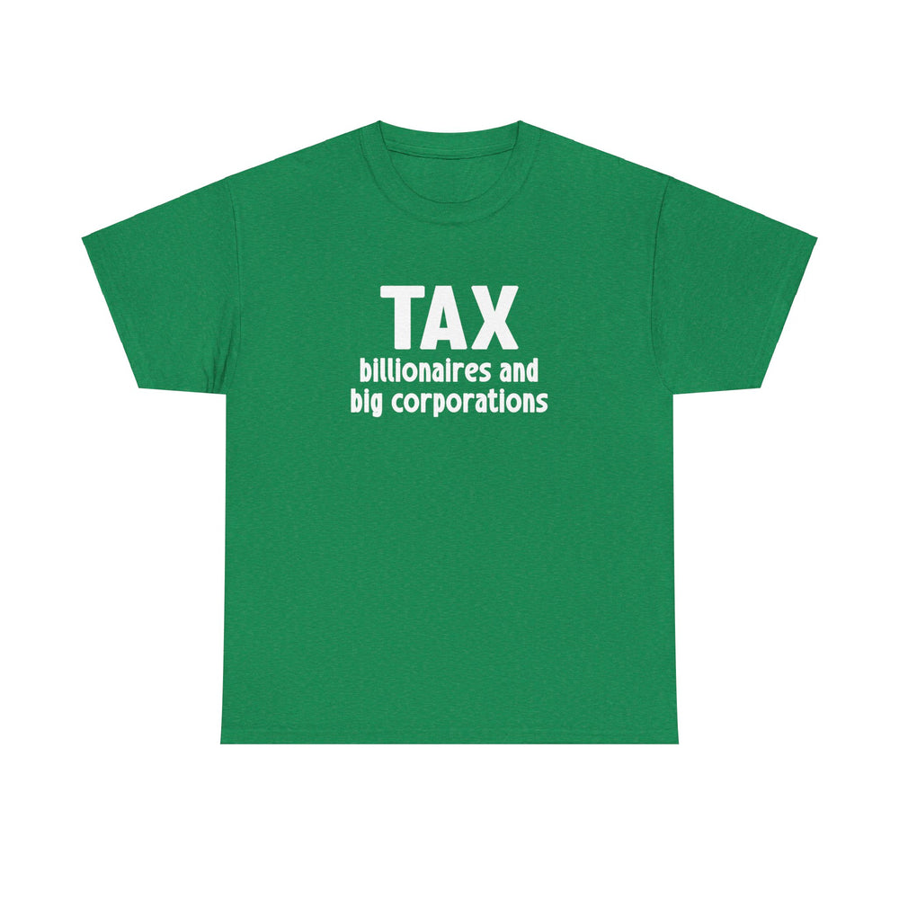 Tax Billionaires And Big Corporations [Australian-Printed] - Unisex Heavy Cotton Tee