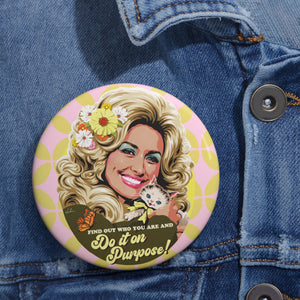 Do It On Purpose - Custom Pin Buttons