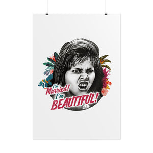 I'm Married! I'm Beautiful! - Rolled Posters