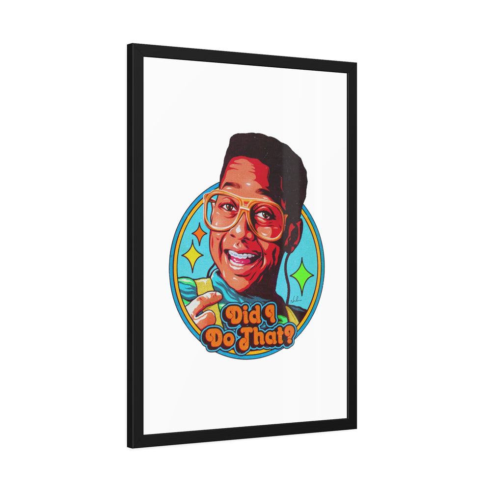 Did I Do That? - Framed Paper Posters