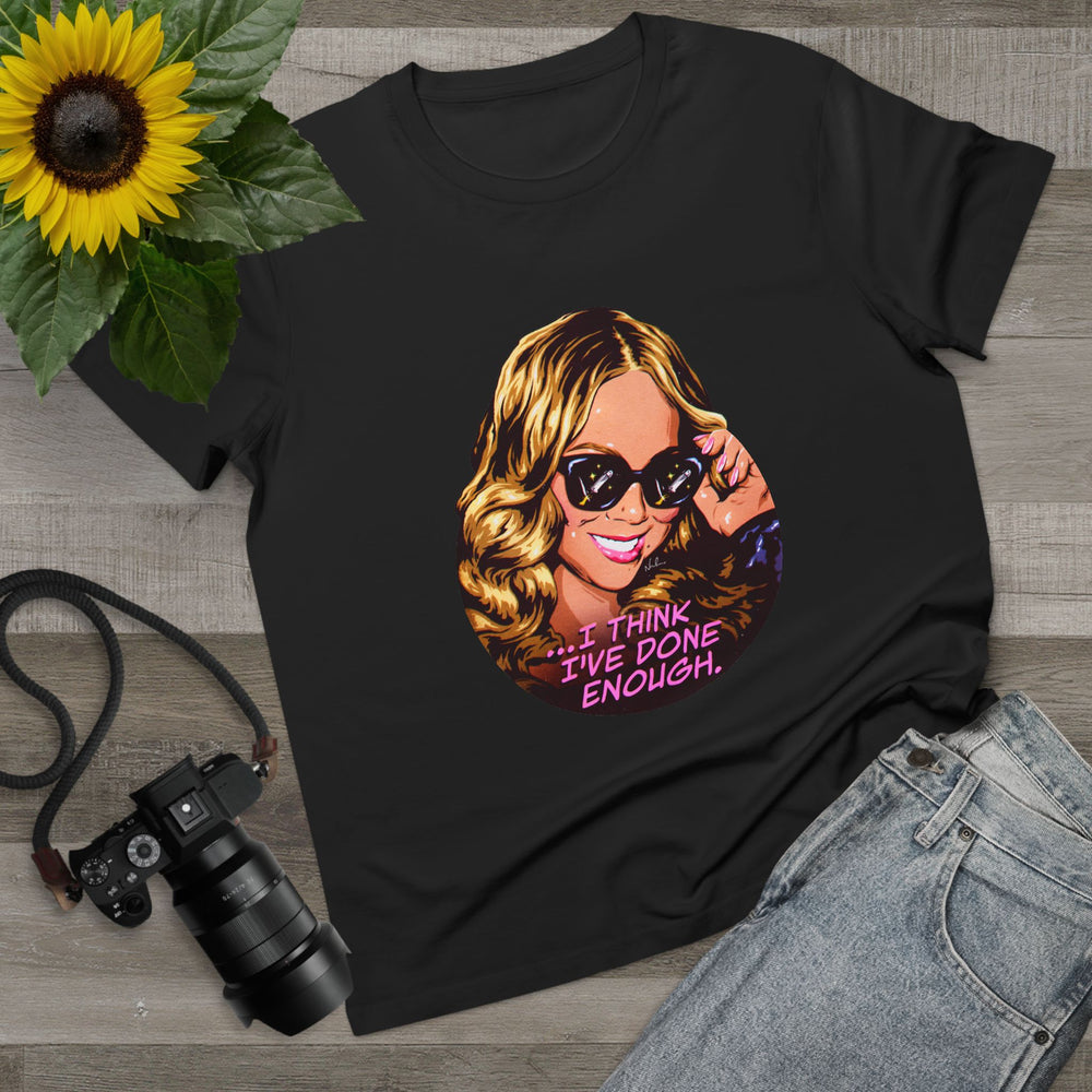 I Think I've Done Enough [Australian-Printed] - Women’s Maple Tee
