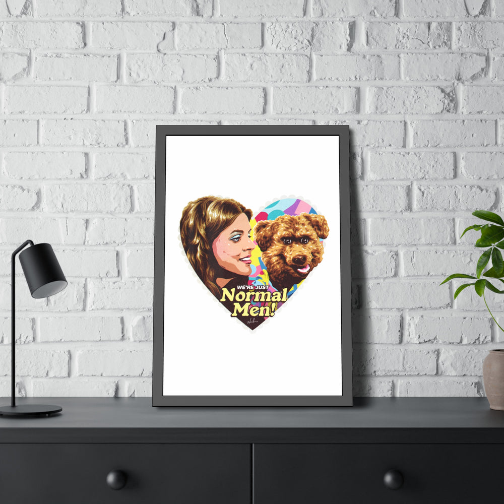 We're Just Normal Men - Framed Paper Posters