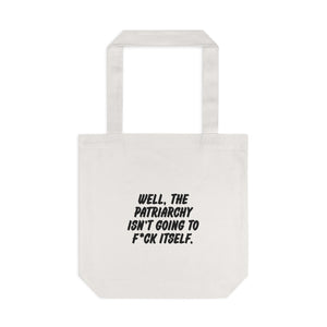 Well, The Patriarchy Isn't Going to F*ck Itself [Australian-Printed] - Cotton Tote Bag
