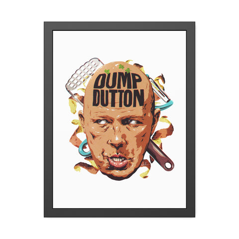 DUMP DUTTON - Framed Paper Posters