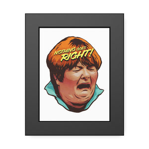 NOTHING GOES RIGHT! - Framed Paper Posters