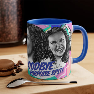 Goodbye Porpoise Spit! - 11oz Accent Mug (Australian Printed)