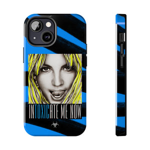 INTOXICATE ME NOW - Case Mate Tough Phone Cases