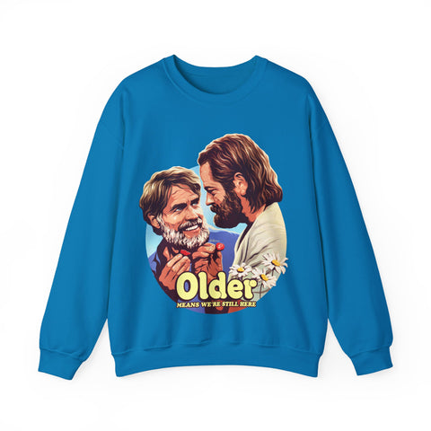 Older Means We're Still Here  [UK-Printed] - Unisex Heavy Blend™ Crewneck Sweatshirt