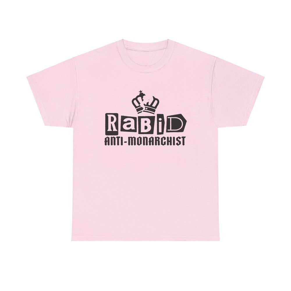 RABID ANTI-MONARCHIST [Australian-Printed] - Unisex Heavy Cotton Tee