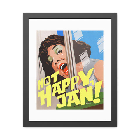 NOT HAPPY, JAN! - Framed Paper Posters