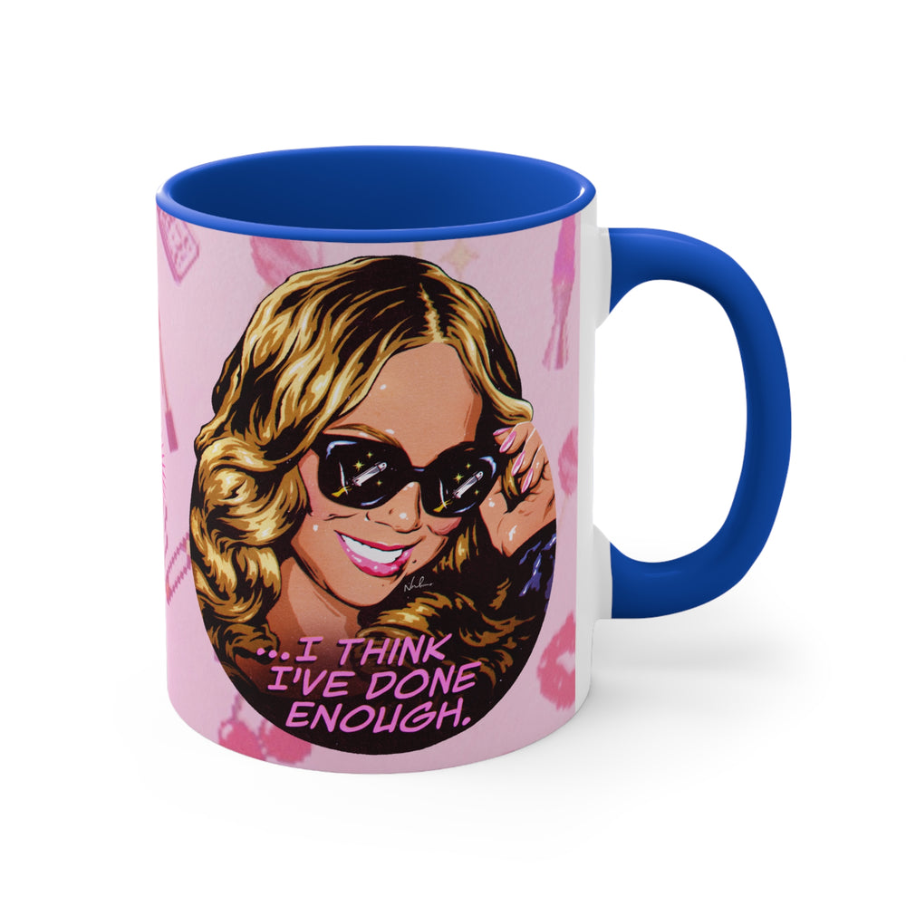 I Think I've Done Enough - 11oz Accent Mug (Australian Printed)