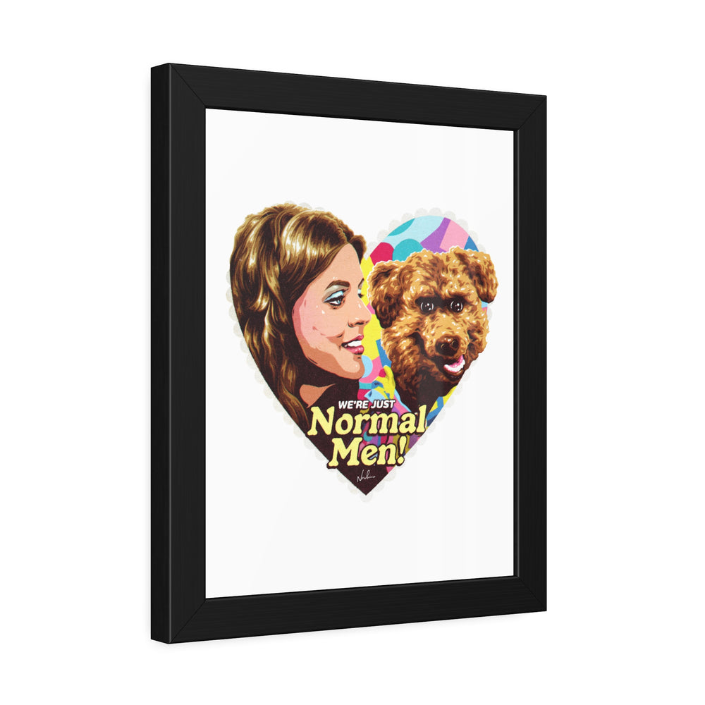 We're Just Normal Men - Framed Paper Posters