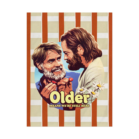 Older Means We're Still Here [Coloured-BG] - Rolled Posters