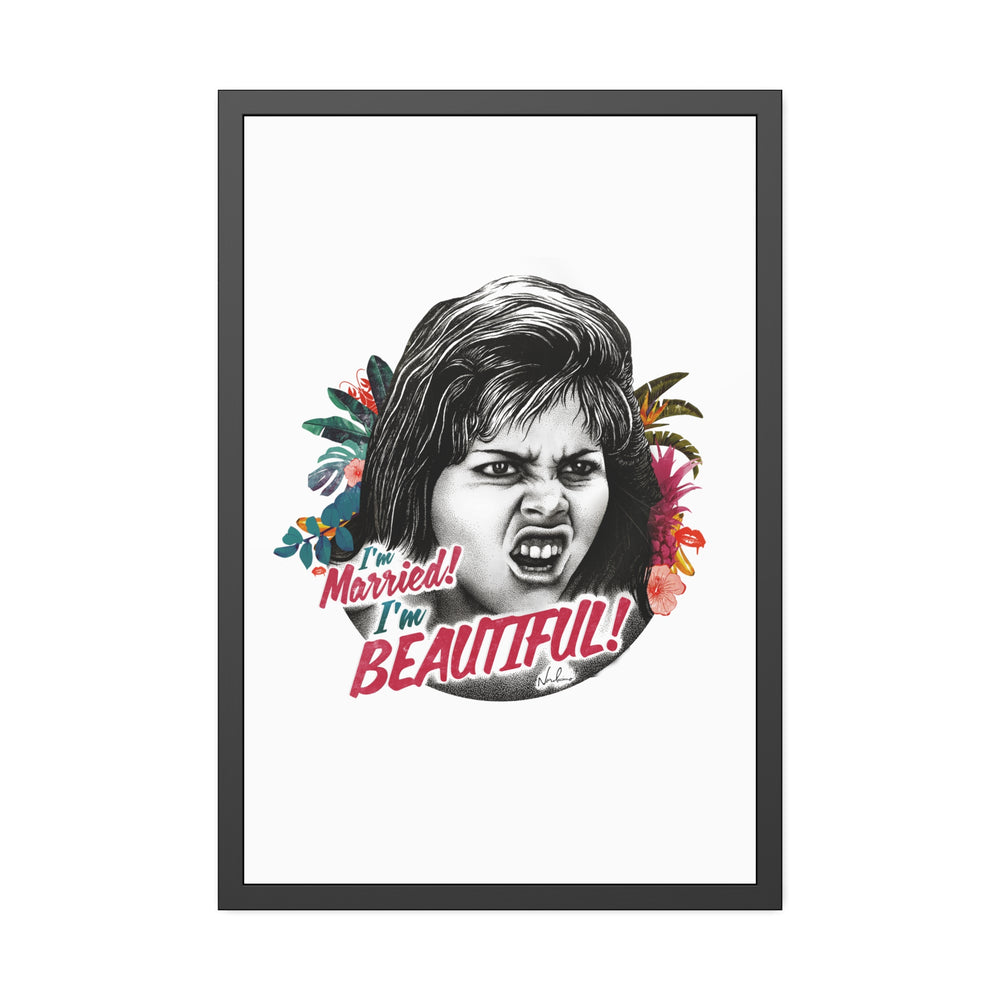 I'm Married! I'm Beautiful! - Framed Paper Posters