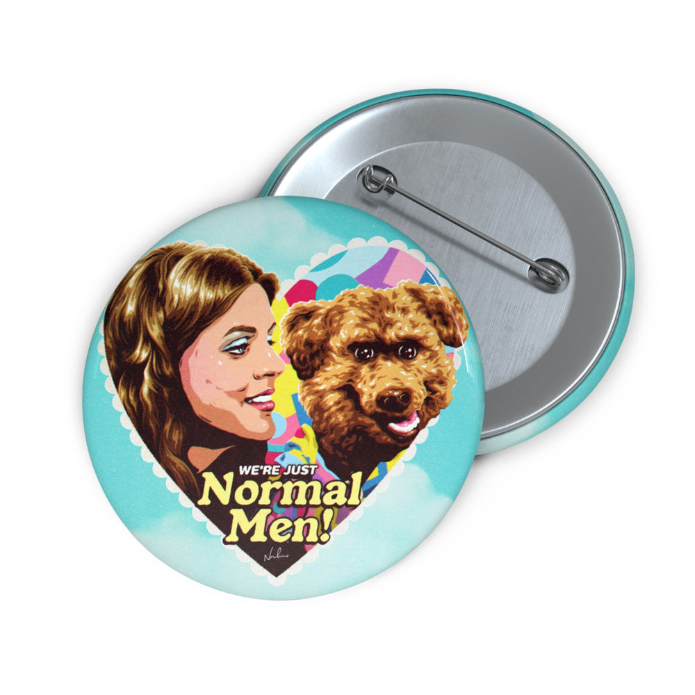 We're Just Normal Men [US-Printed] - Custom Pin Buttons