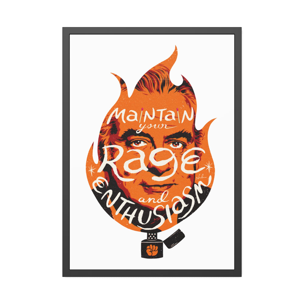 Maintain Your Rage And Enthusiasm - Framed Paper Posters