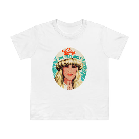 GAY THE PRAY AWAY [Australian-Printed] - Women’s Maple Tee