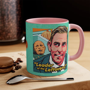 Leader Of The Leftovers - 11oz Accent Mug (Australian Printed)