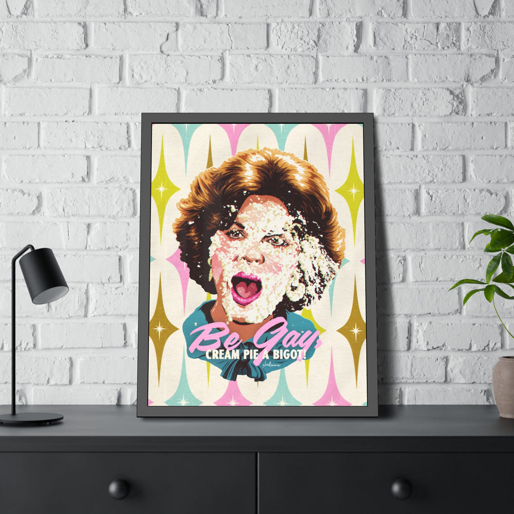 Be Gay, Cream Pie A Bigot! [Coloured-BG] - Framed Paper Posters