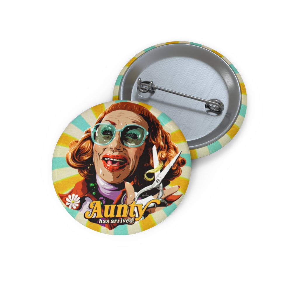 Aunty Has Arrived [US-Printed] - Pin Buttons