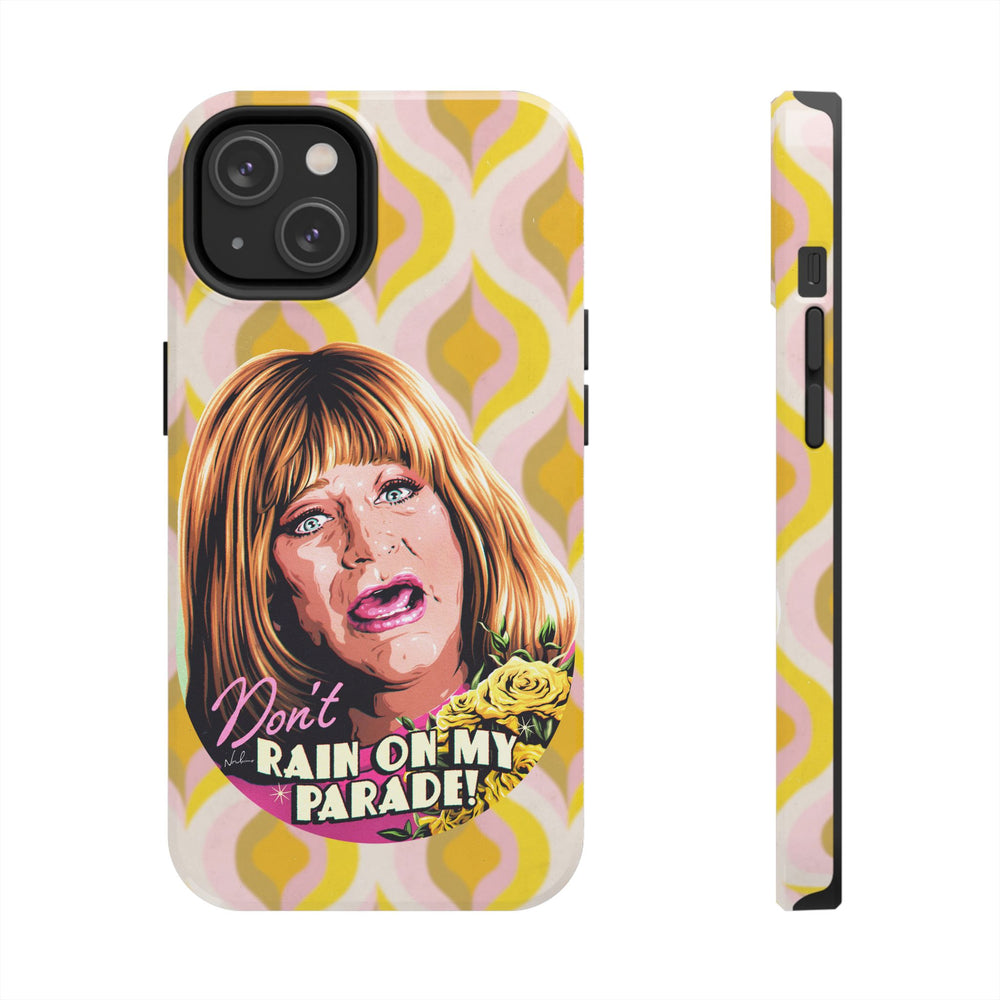 Don't Rain On My Parade! - Tough Phone Cases, Case-Mate