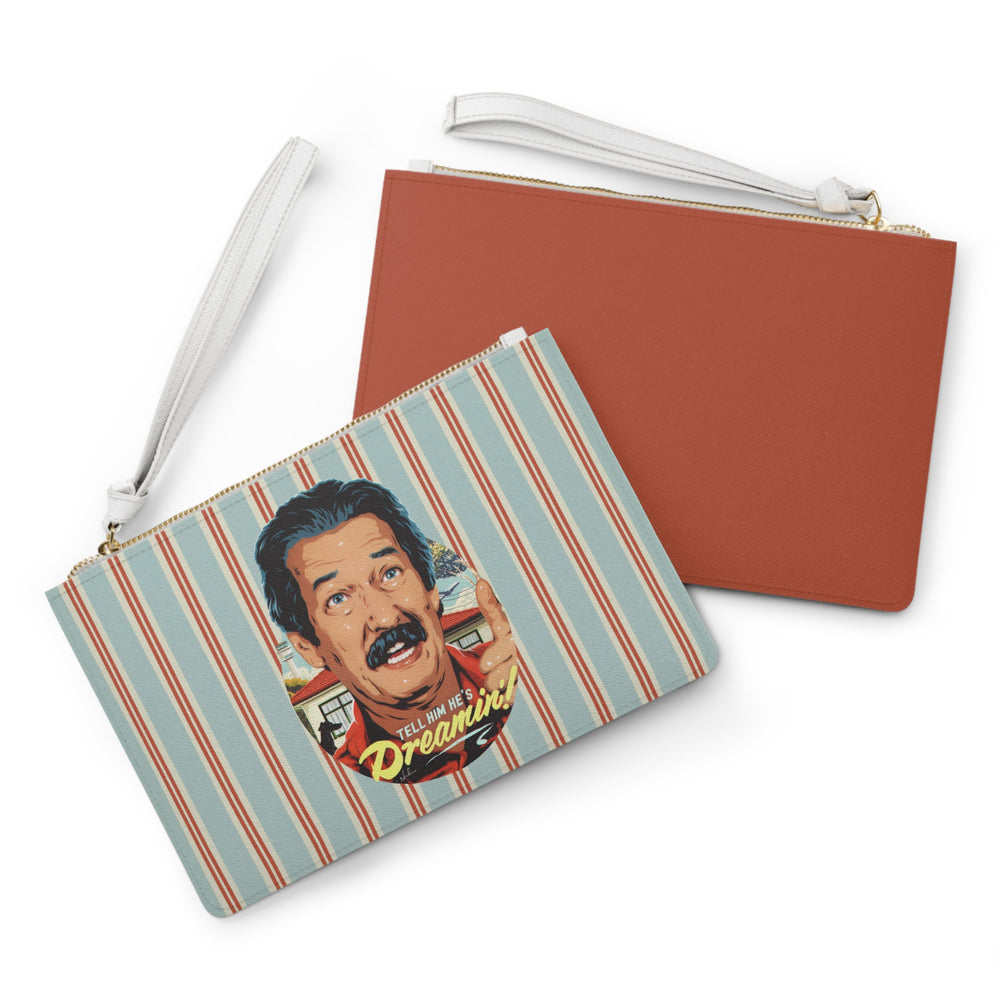 Tell Him He's Dreamin!' - Clutch Bag