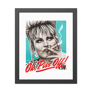 Oh, Piss Off! - Framed Paper Posters