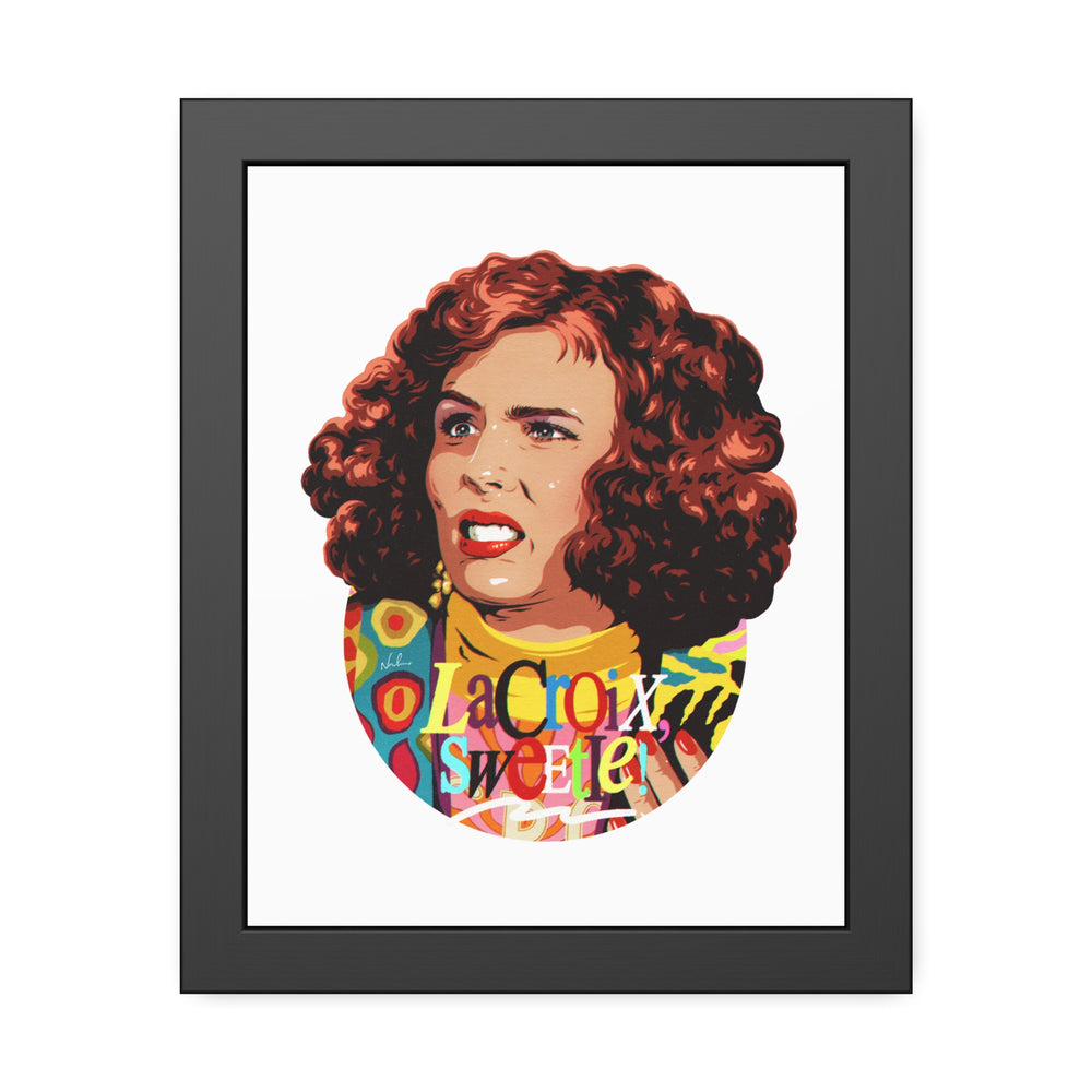 Copy of LaCroix, Sweetie! - Framed Paper Posters