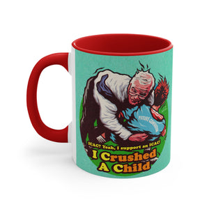 I Crushed A Child (Australian Printed) - 11oz Accent Mug