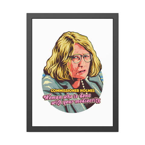 Commissioner Holmes - Framed Paper Posters