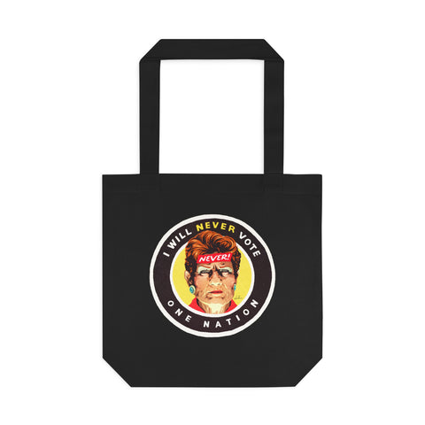 I Will Never Vote One Nation [Australian-Printed] - Cotton Tote Bag