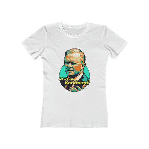 Sit Down, Boofhead! (Australian-printed) - Women's The Boyfriend Tee