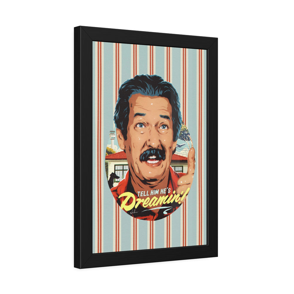 Tell Him He's Dreamin'! [Coloured-BG] - Framed Paper Posters