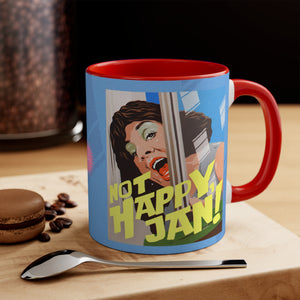 NOT HAPPY, JAN! - 11oz Accent Mug (Australian Printed)