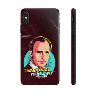 I Wanna Do You Slowly - Tough Phone Cases, Case-Mate