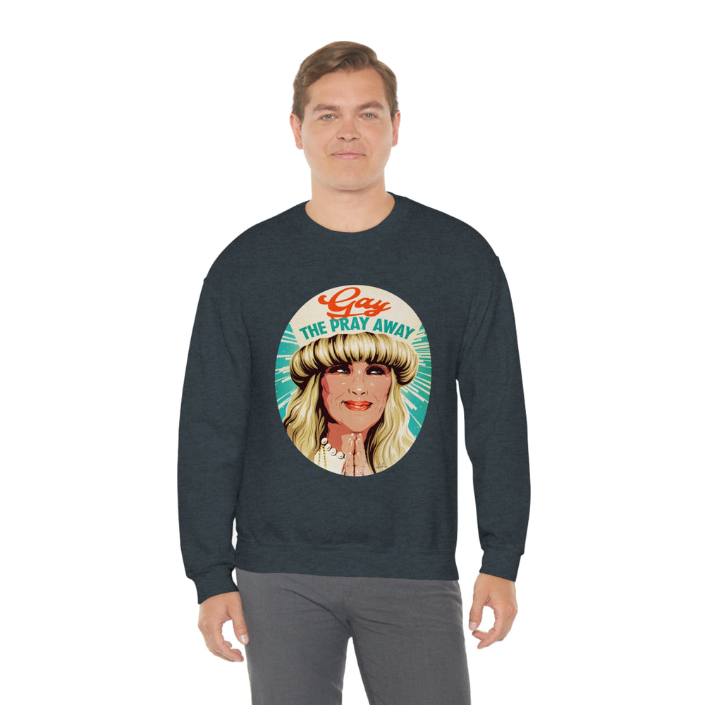 GAY THE PRAY AWAY - Unisex Heavy Blend™ Crewneck Sweatshirt